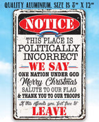 Notice This Place Is Politically Incorrect - Metal Sign